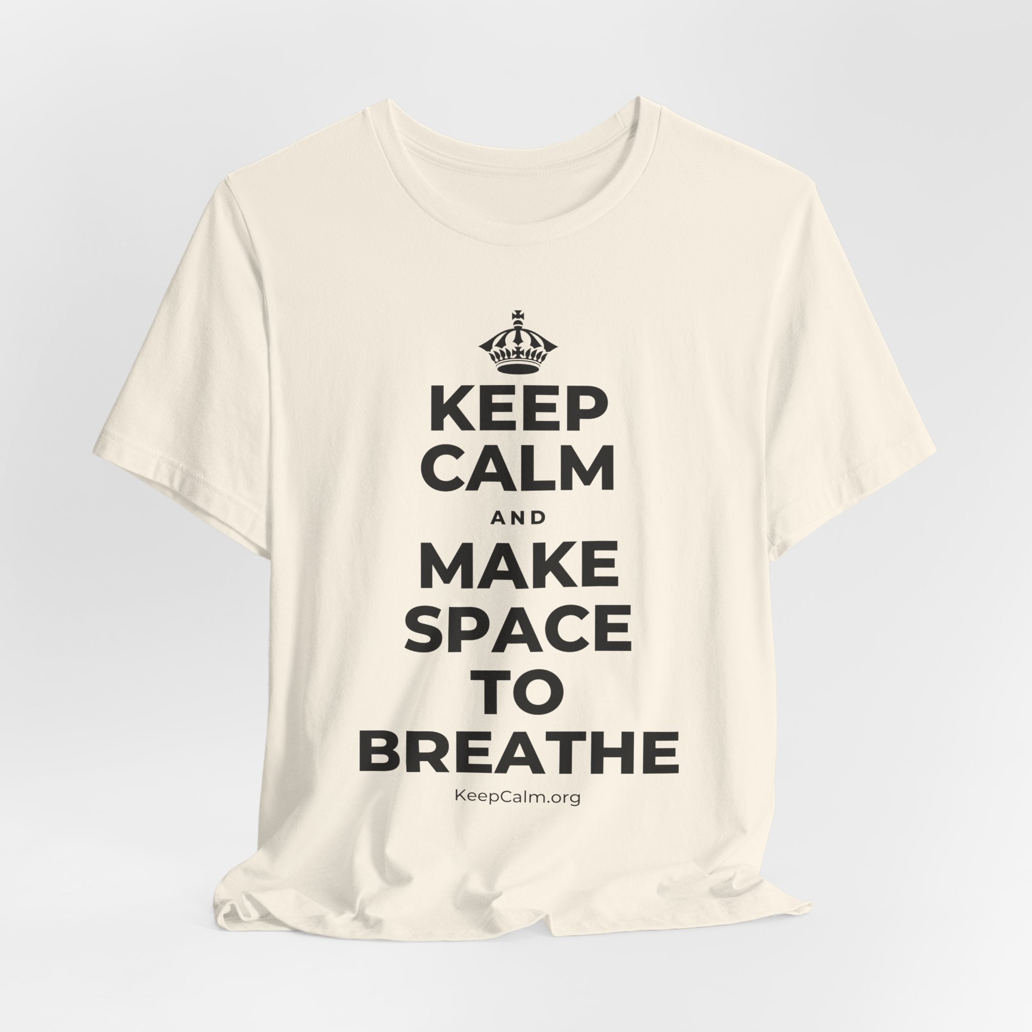 KEEP CALM AND MAKE SPACE TO BREATHE T-Shirt (White–Asphalt)