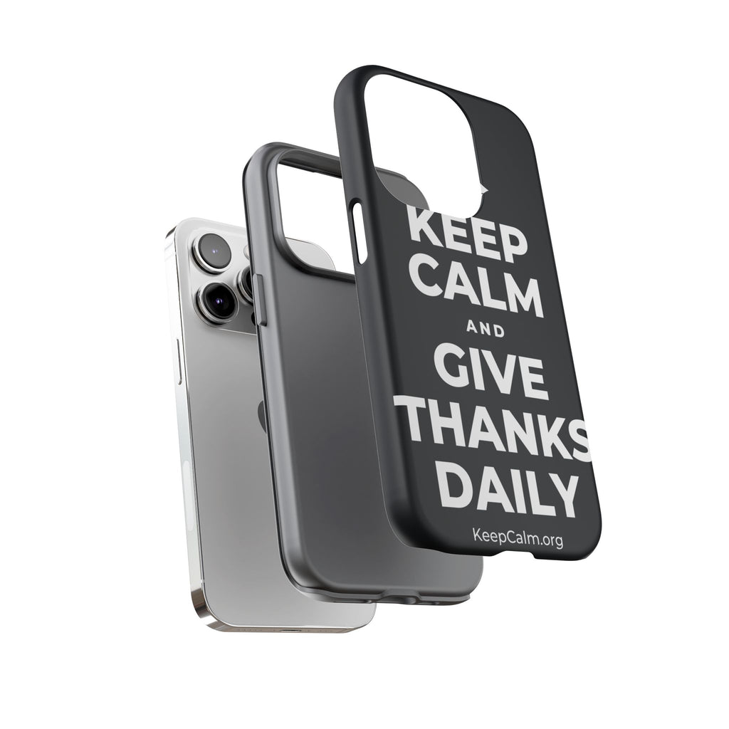 KEEP CALM AND GIVE THANKS DAILY Phone Case (Dark)