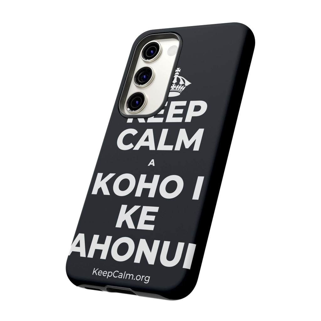 KEEP CALM A KOHO I KE AHONUI Phone Case (Dark)