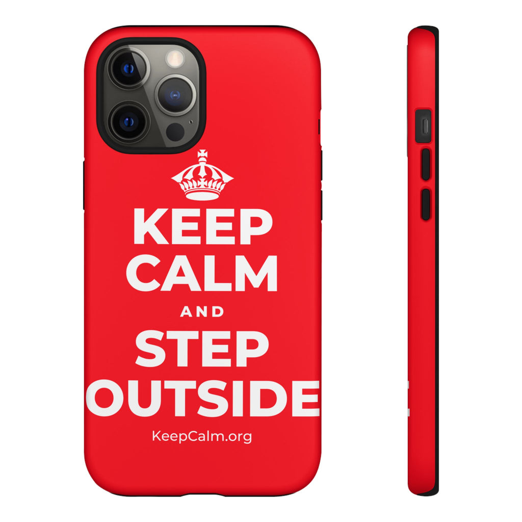 KEEP CALM AND STEP OUTSIDE Phone Case