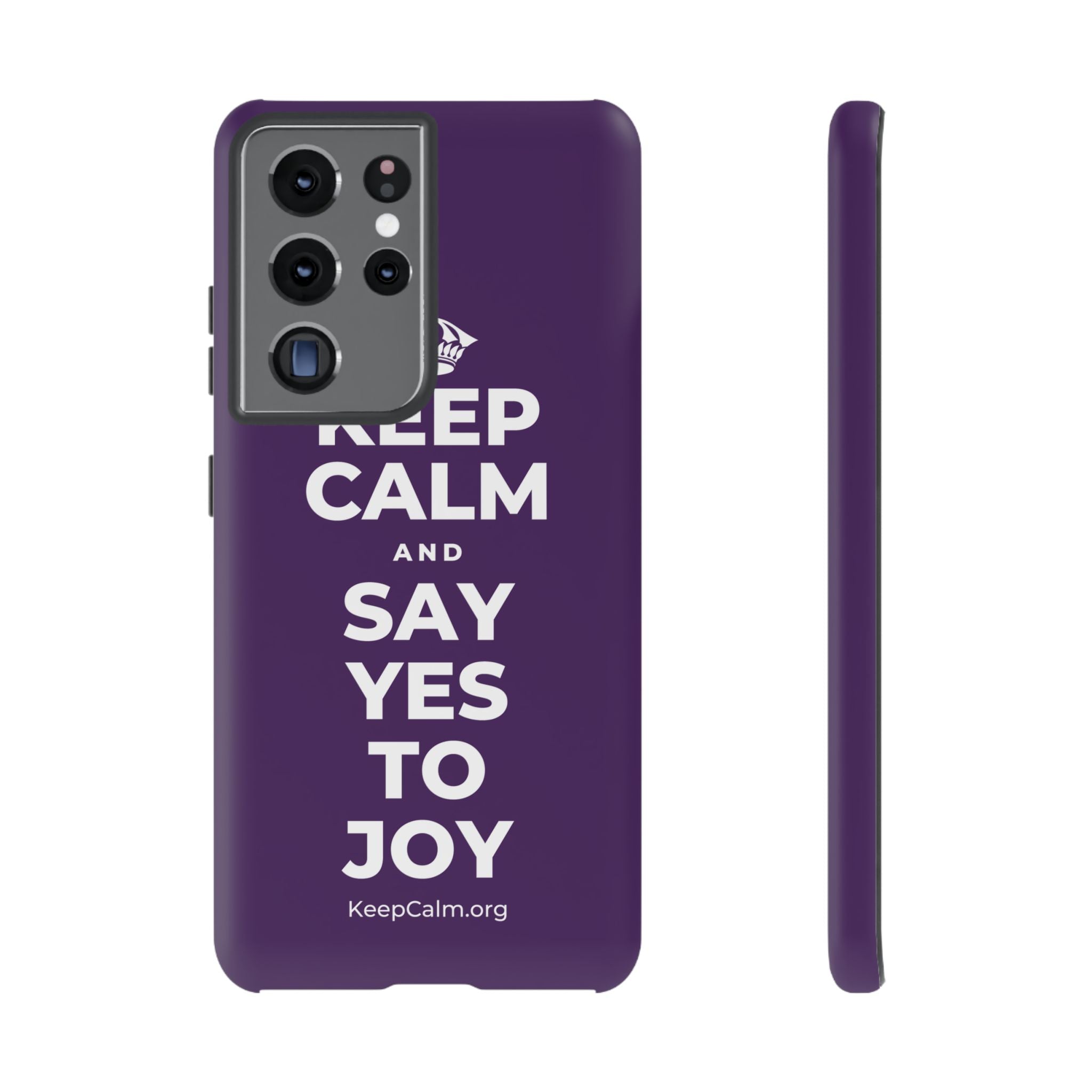 KEEP CALM AND SAY YES TO JOY Phone Case