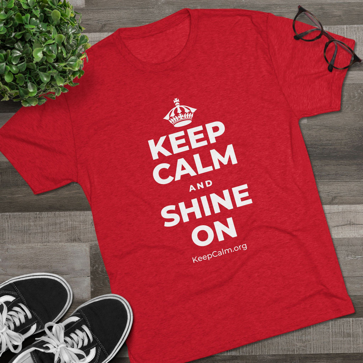 KEEP CALM AND SHINE ON Tri-Blend Tee