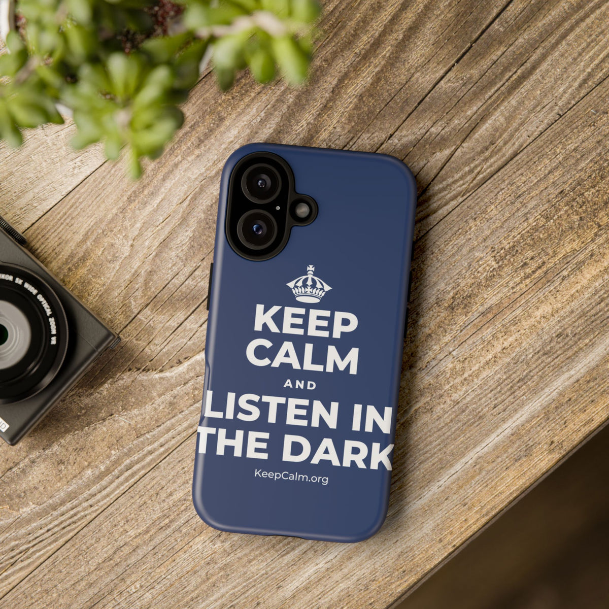KEEP CALM AND LISTEN IN THE DARK Phone Case