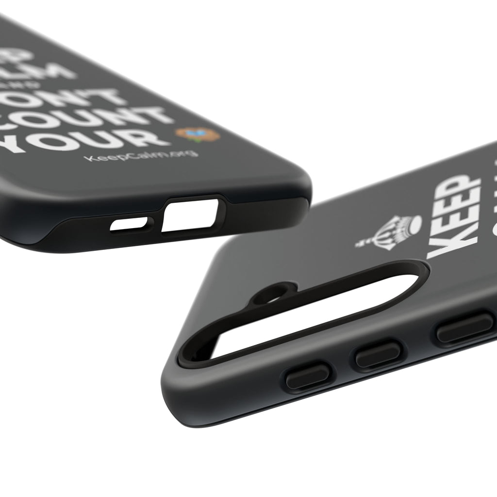 KEEP CALM AND DON'T COUNT YOUR 🪺 Phone Case (Dark)