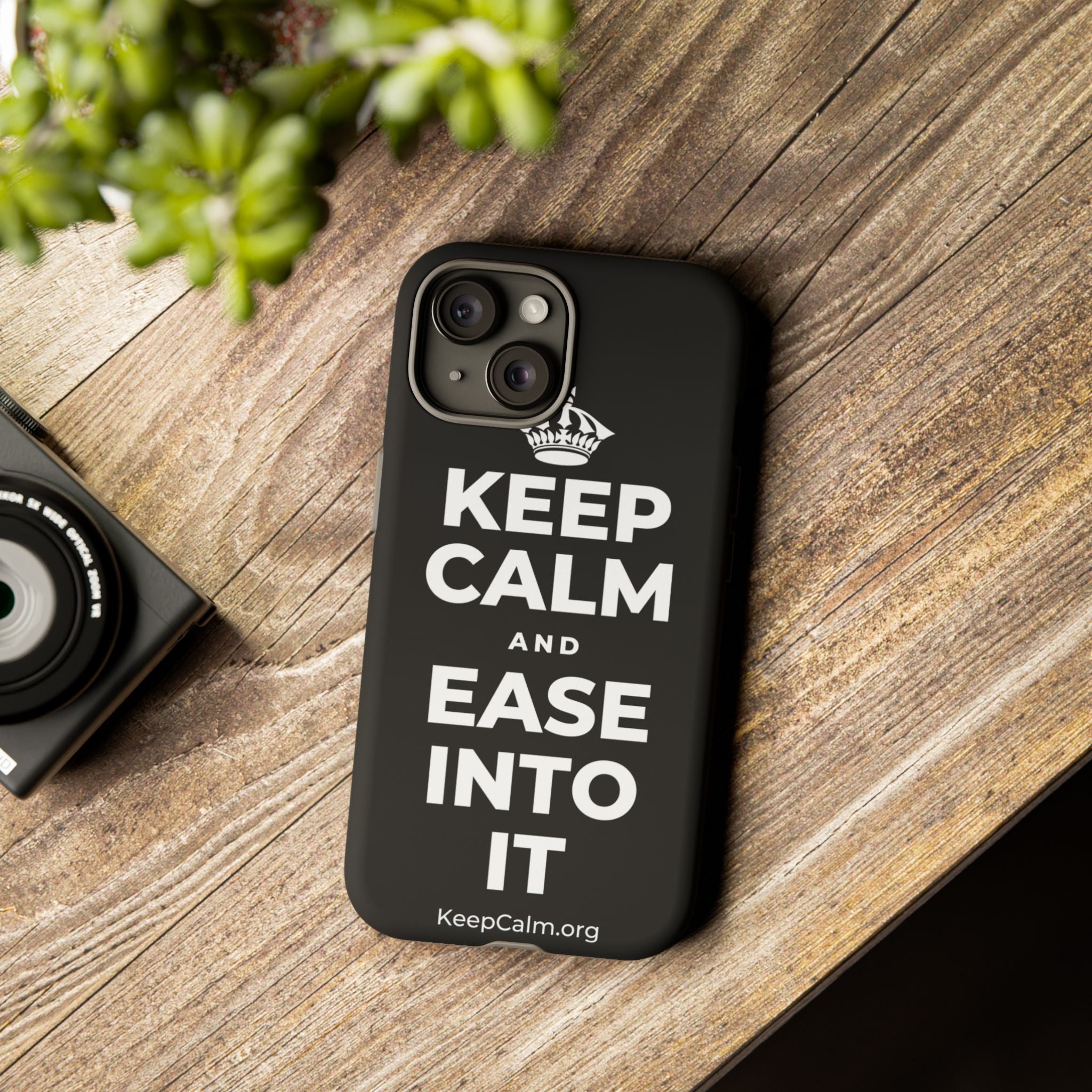 KEEP CALM AND EASE INTO IT Phone Case