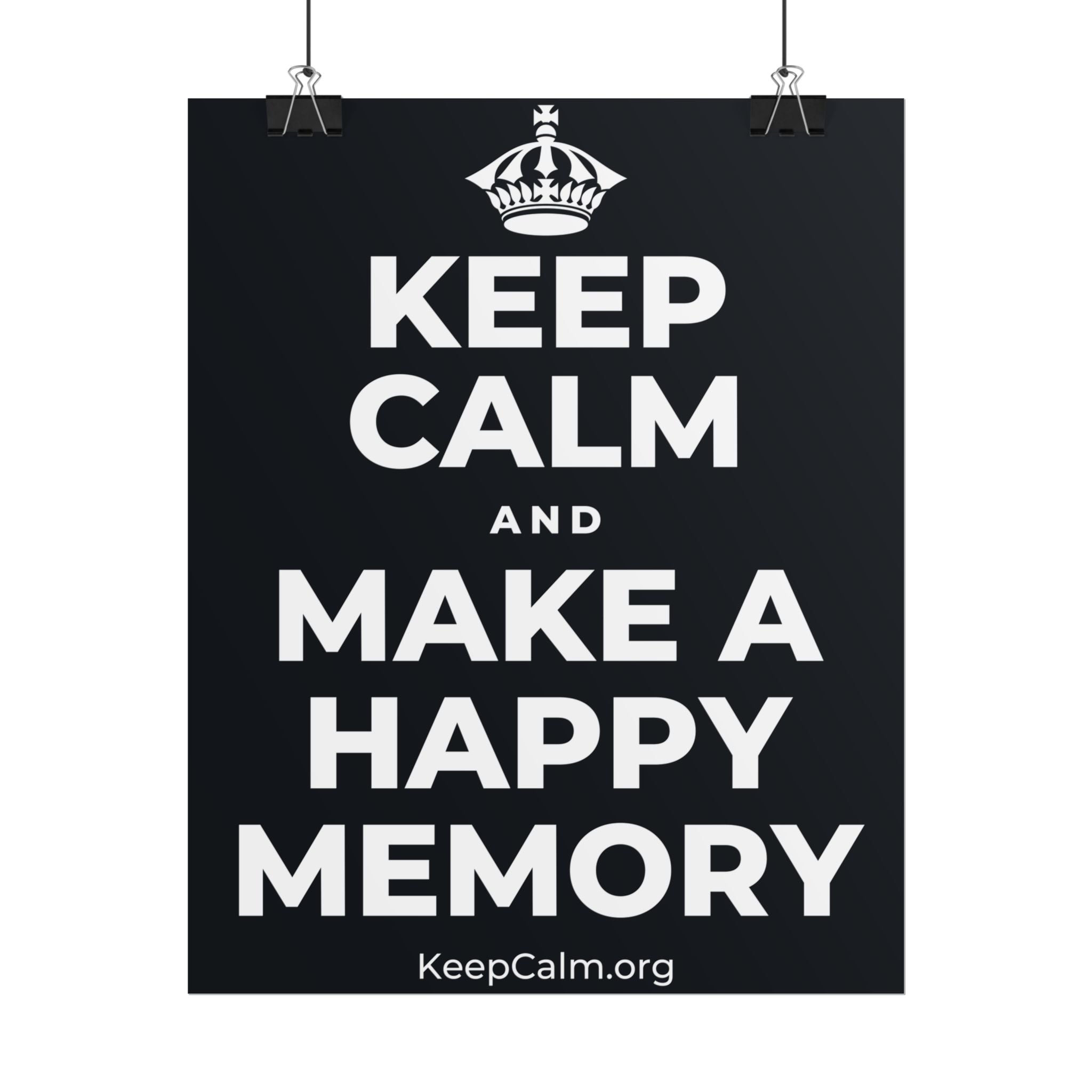 KEEP CALM AND MAKE A HAPPY MEMORY Poster (Dark)