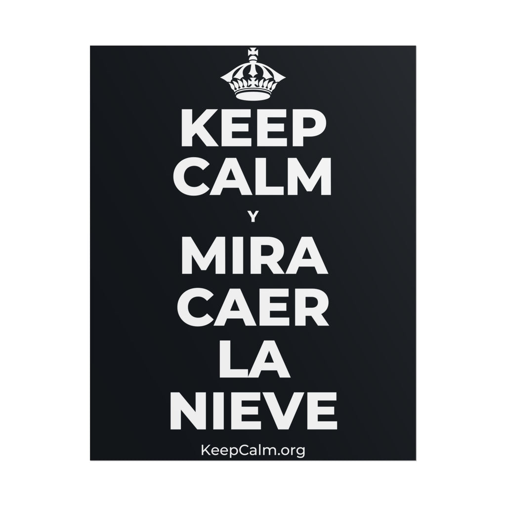 KEEP CALM Y MIRA CAER LA NIEVE Poster (Dark)