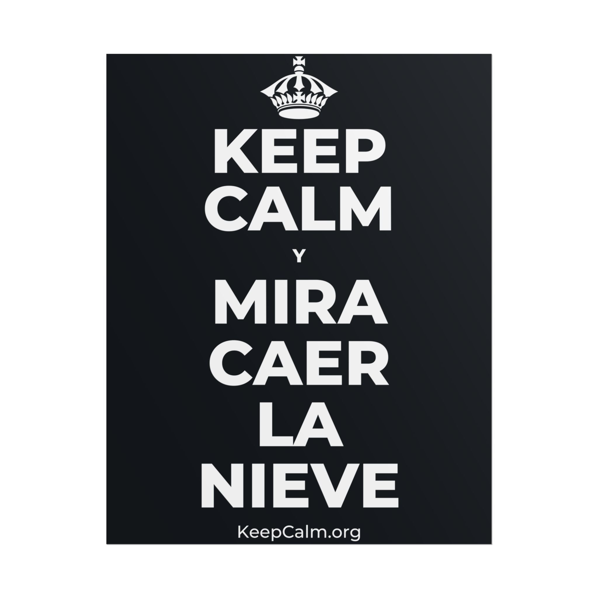 KEEP CALM Y MIRA CAER LA NIEVE Poster (Dark)