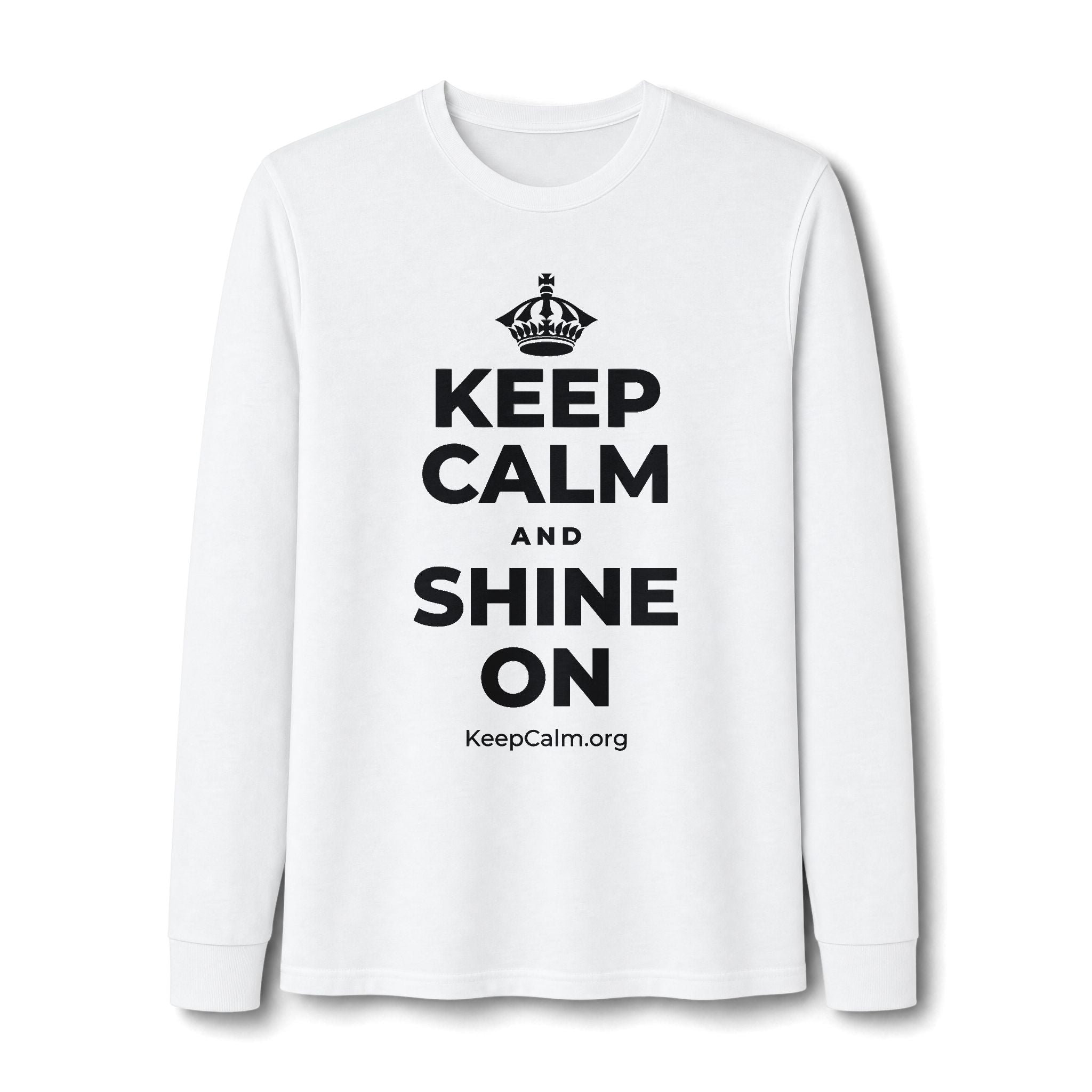 KEEP CALM AND SHINE ON Long Sleeve Tee