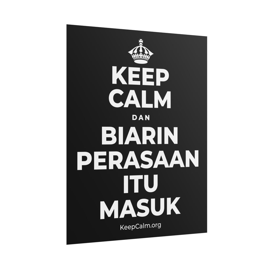 KEEP CALM DAN BIARIN PERASAAN ITU MASUK Poster