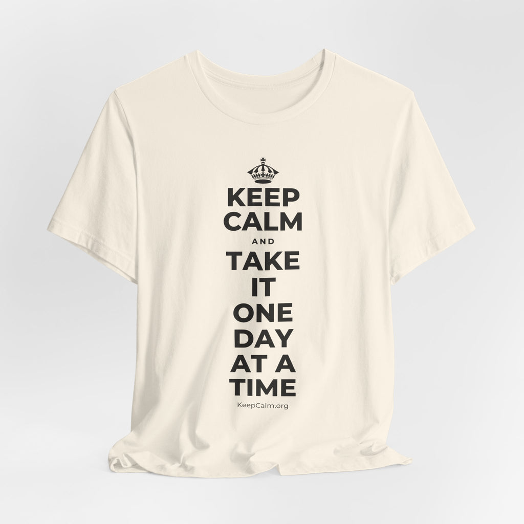 KEEP CALM AND TAKE IT ONE DAY AT A TIME T-Shirt (White–Asphalt)