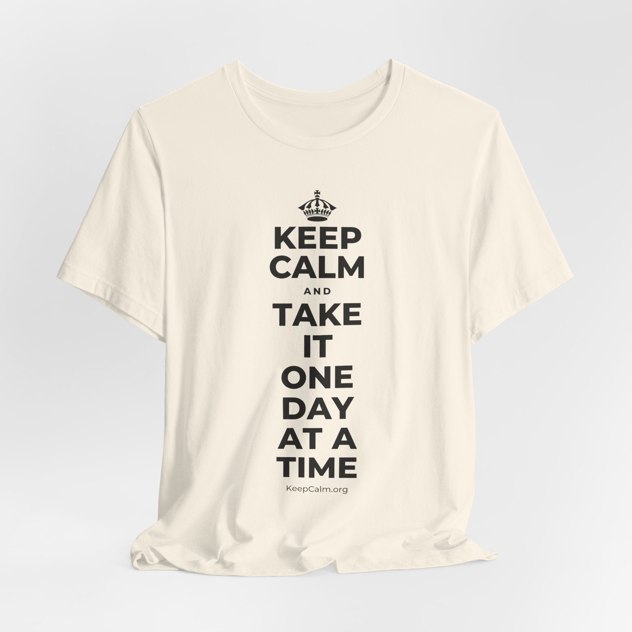 KEEP CALM AND TAKE IT ONE DAY AT A TIME T-Shirt (White–Asphalt)