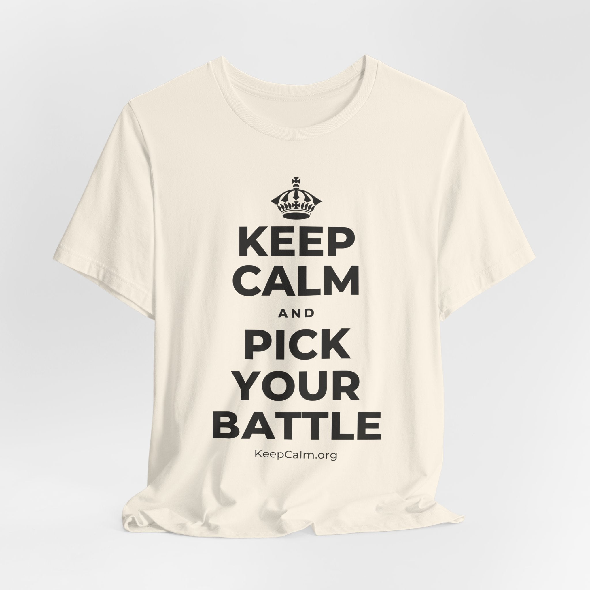 KEEP CALM AND PICK YOUR BATTLE T-Shirt (White–Asphalt)