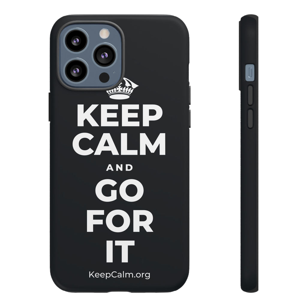 KEEP CALM AND GO FOR IT Phone Case (Dark)