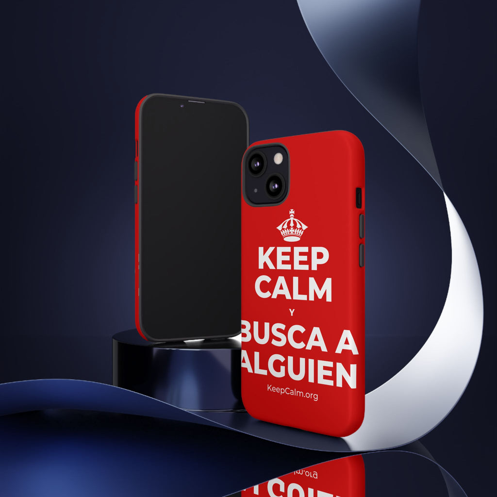 KEEP CALM Y BUSCA A ALGUIEN Phone Case