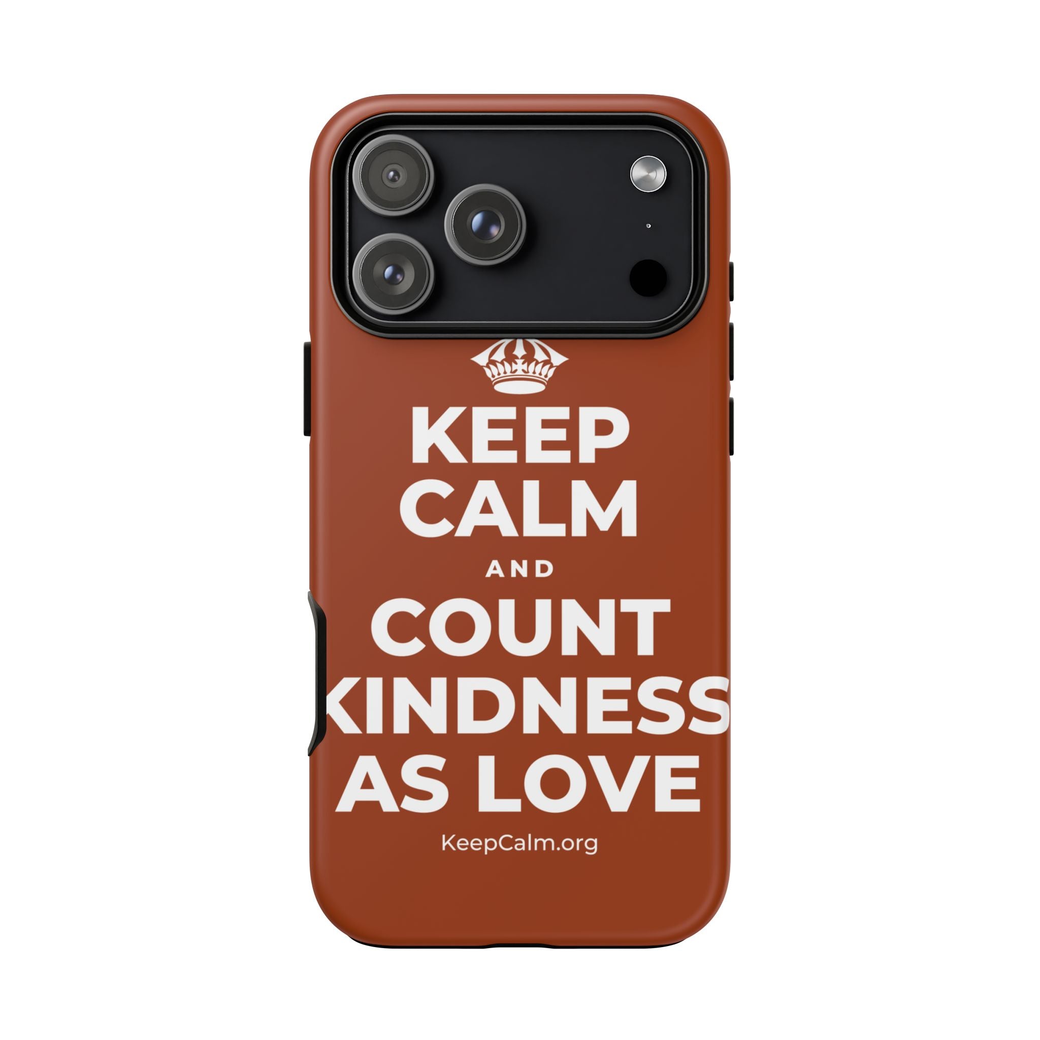 KEEP CALM AND COUNT KINDNESS AS LOVE Phone Case