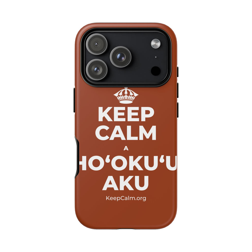 KEEP CALM A HOʻOKUʻU AKU Phone Case