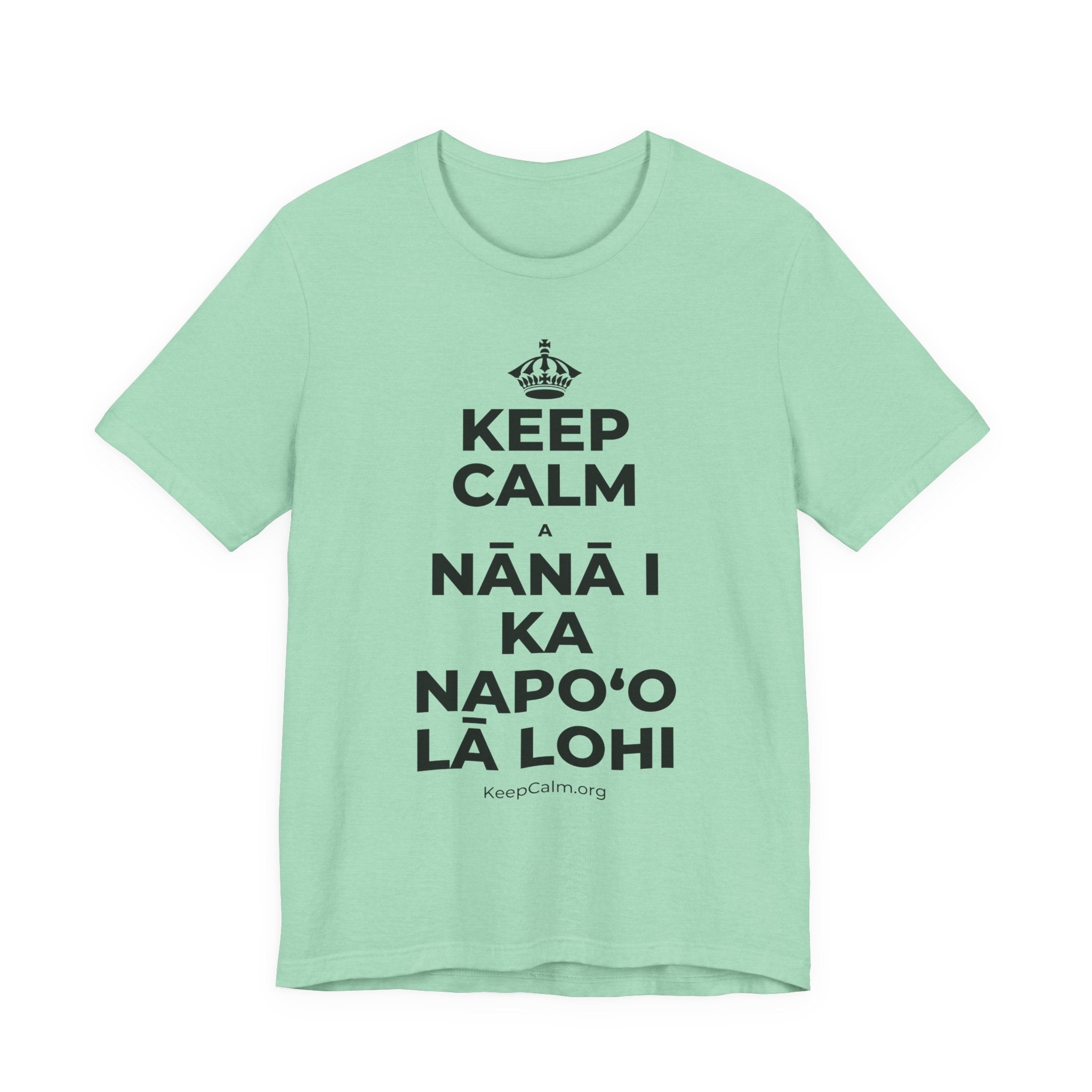 KEEP CALM A NĀNĀ I KA NAPOʻO LĀ LOHI T-Shirt (Baby Blue–Silver)