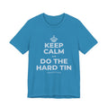 KEEP CALM AN DO THE HARD TIN T-Shirt (White–Asphalt)
