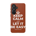 KEEP CALM AND LET IT BE EASY Phone Case