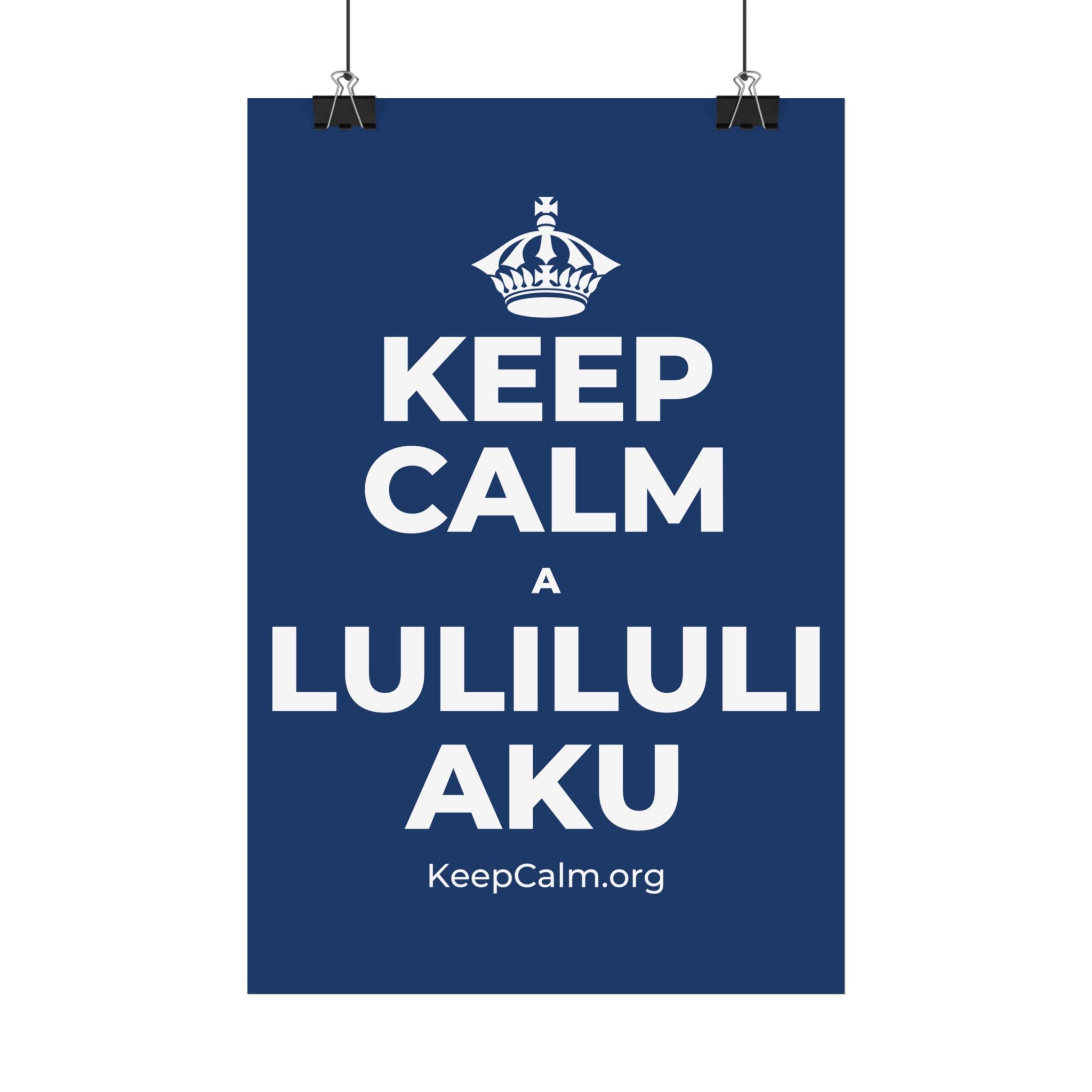KEEP CALM A LULILULI AKU Satin Poster