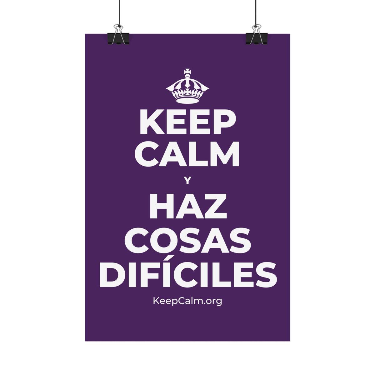 KEEP CALM Y HAZ COSAS DIFÍCILES Satin Poster