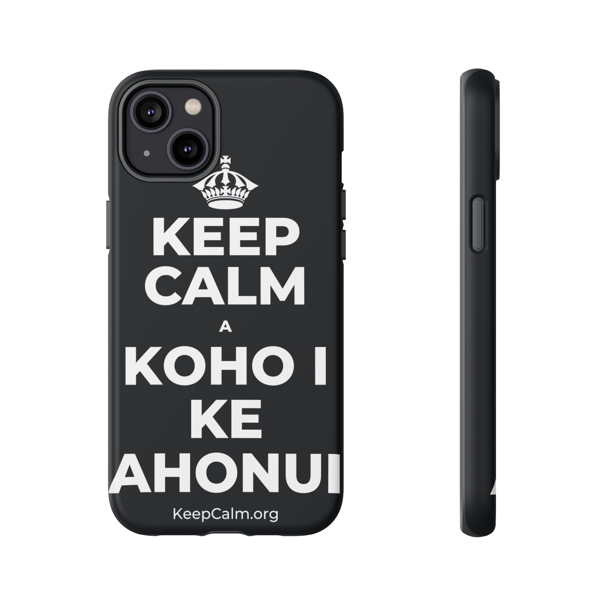KEEP CALM A KOHO I KE AHONUI Phone Case (Dark)