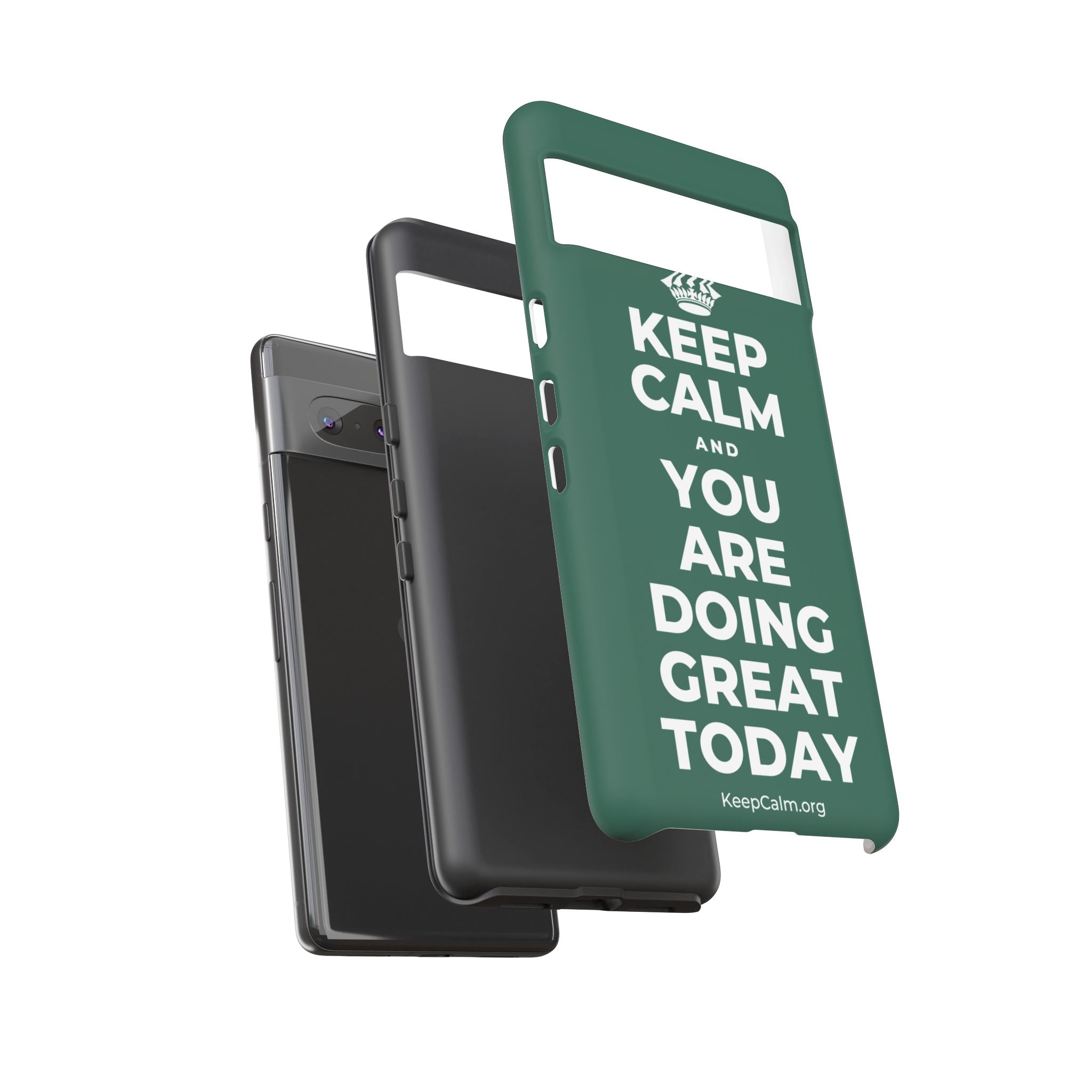 KEEP CALM AND YOU ARE DOING GREAT TODAY Phone Case