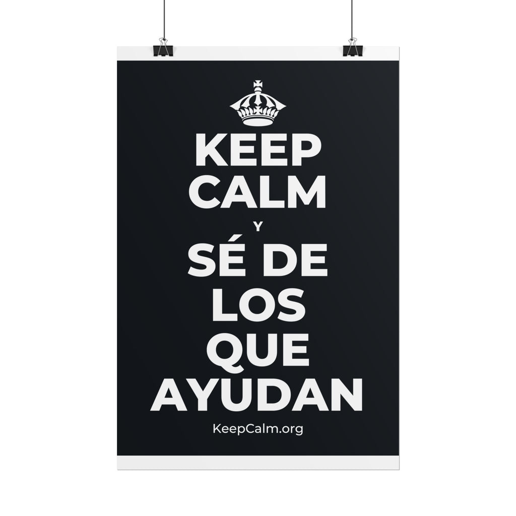 KEEP CALM Y SÉ DE LOS QUE AYUDAN Poster (Dark)