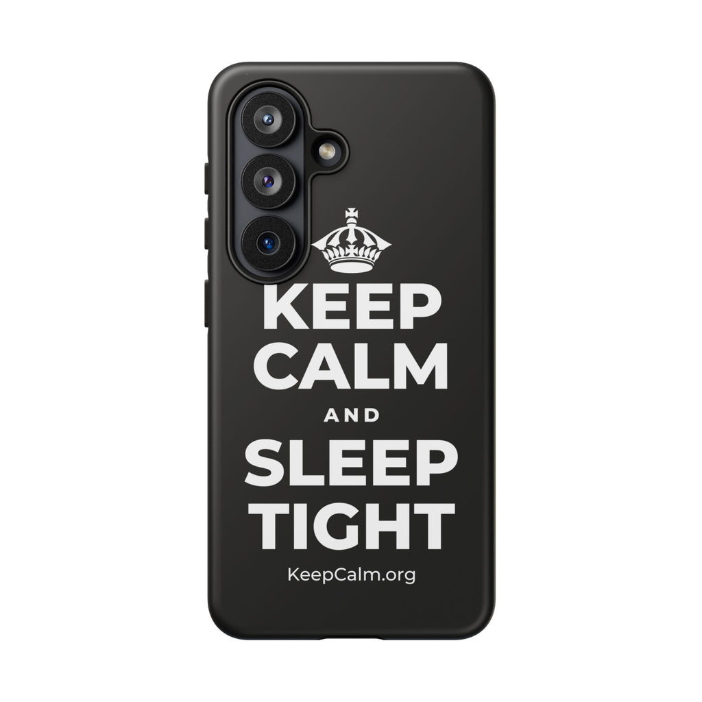 KEEP CALM AND SLEEP TIGHT Phone Case