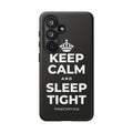KEEP CALM AND SLEEP TIGHT Phone Case