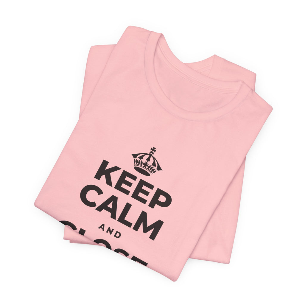 KEEP CALM AND CLOSE THEM FOR A SEC T-Shirt (White–Asphalt)