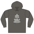 KEEP CALM AND MAKE A HAPPY MEMORY Organic Hoodie Tee