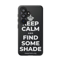 KEEP CALM AND FIND SOME SHADE Phone Case (Dark)