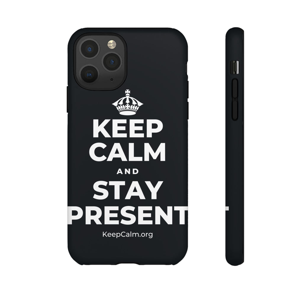 KEEP CALM AND STAY PRESENT Phone Case (Dark)