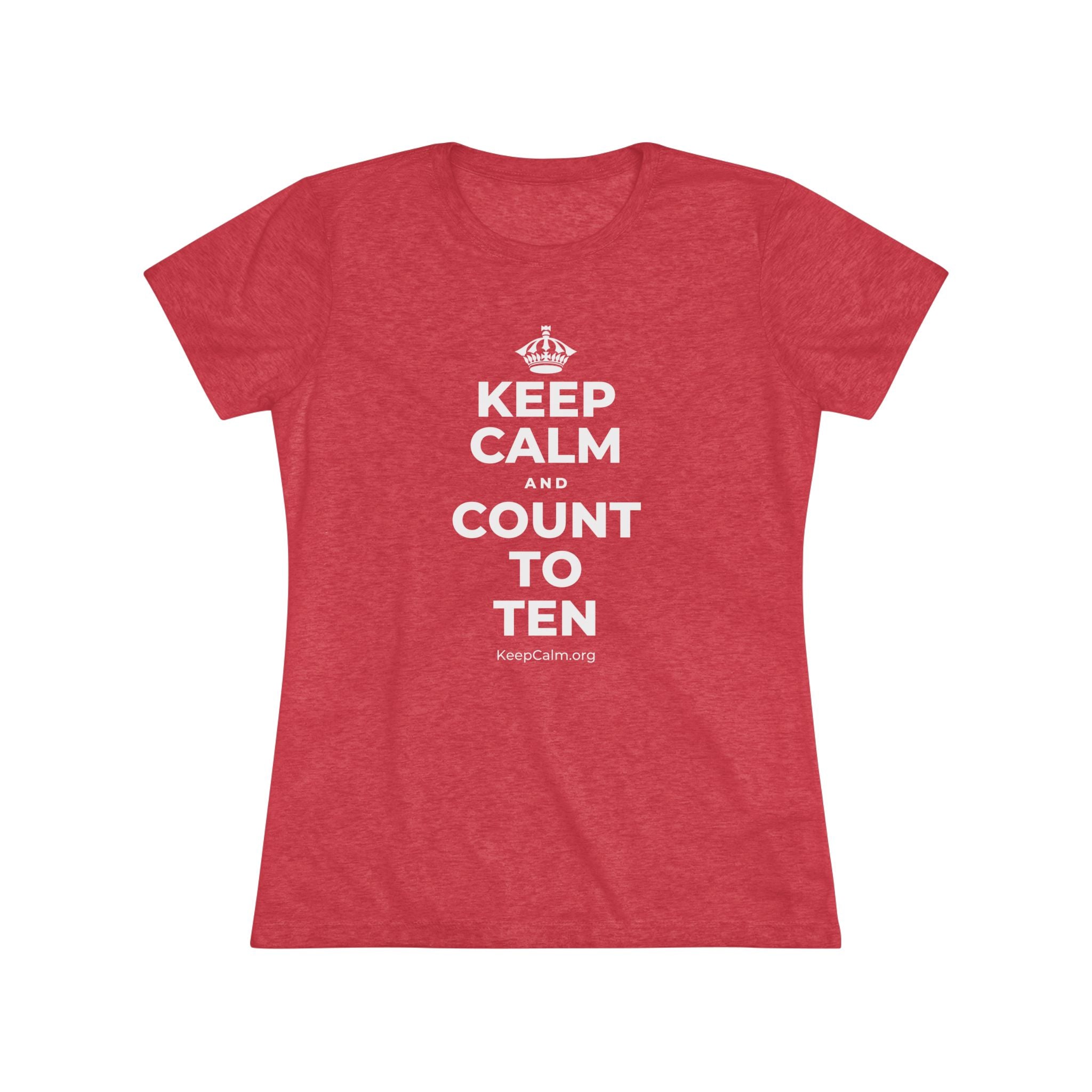 KEEP CALM AND COUNT TO TEN Women's Tri-Blend Tee