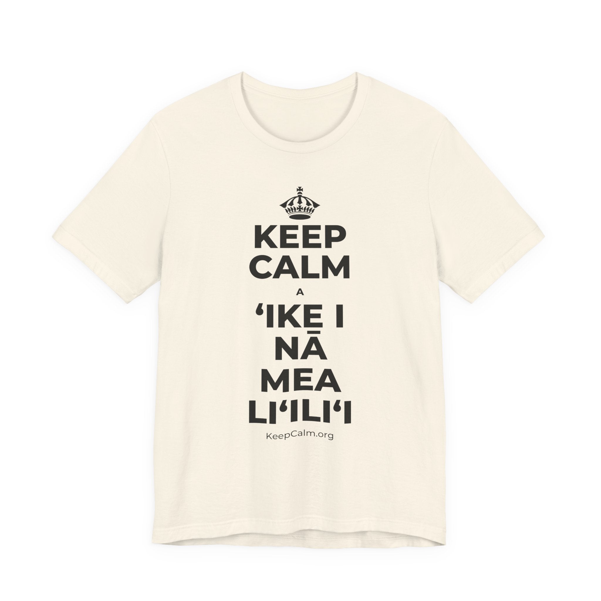 KEEP CALM A ʻIKE I NĀ MEA LIʻILIʻI T-Shirt (White–Asphalt)