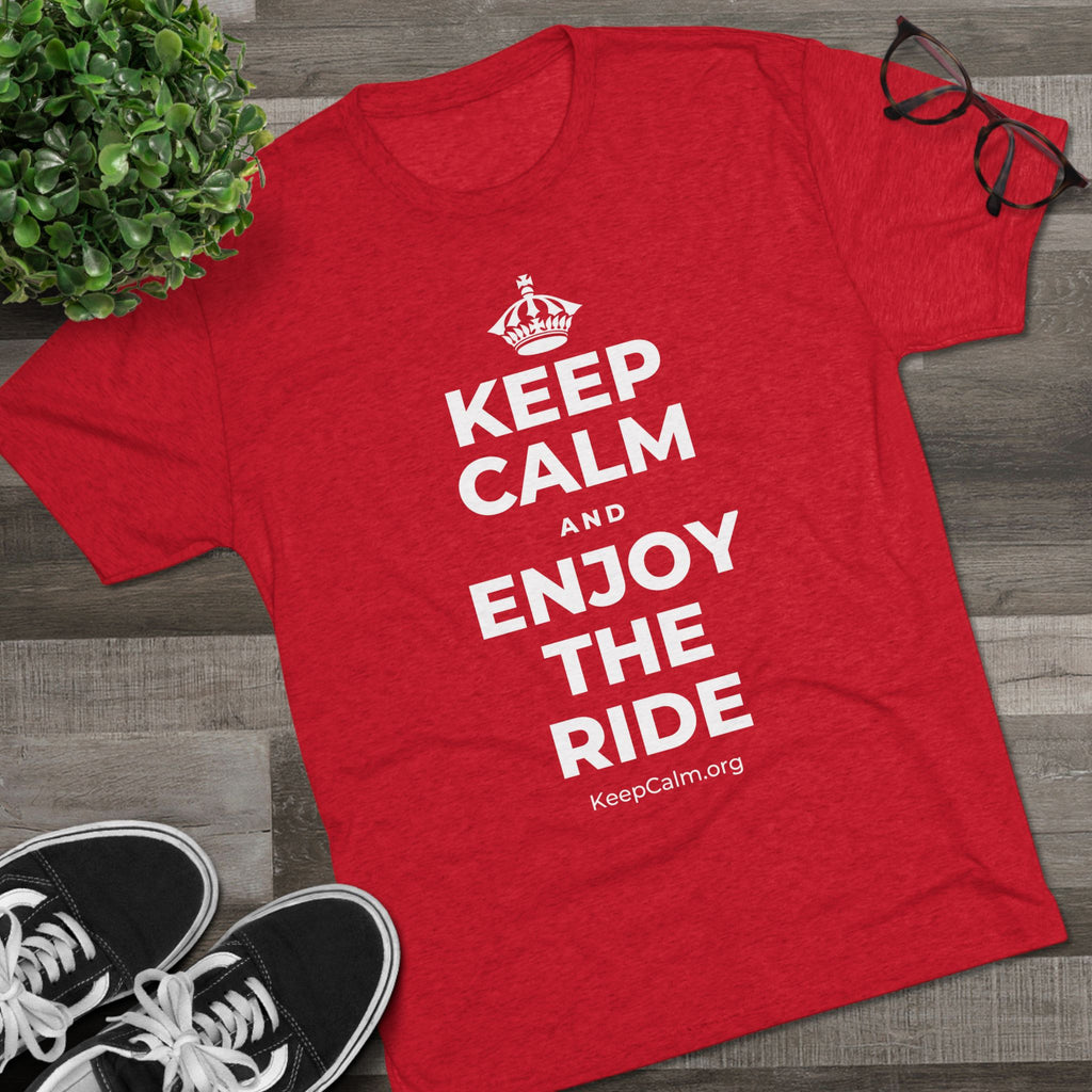 KEEP CALM AND ENJOY THE RIDE Tri-Blend Tee