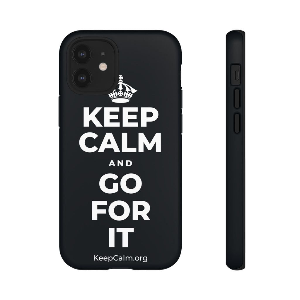 KEEP CALM AND GO FOR IT Phone Case (Dark)