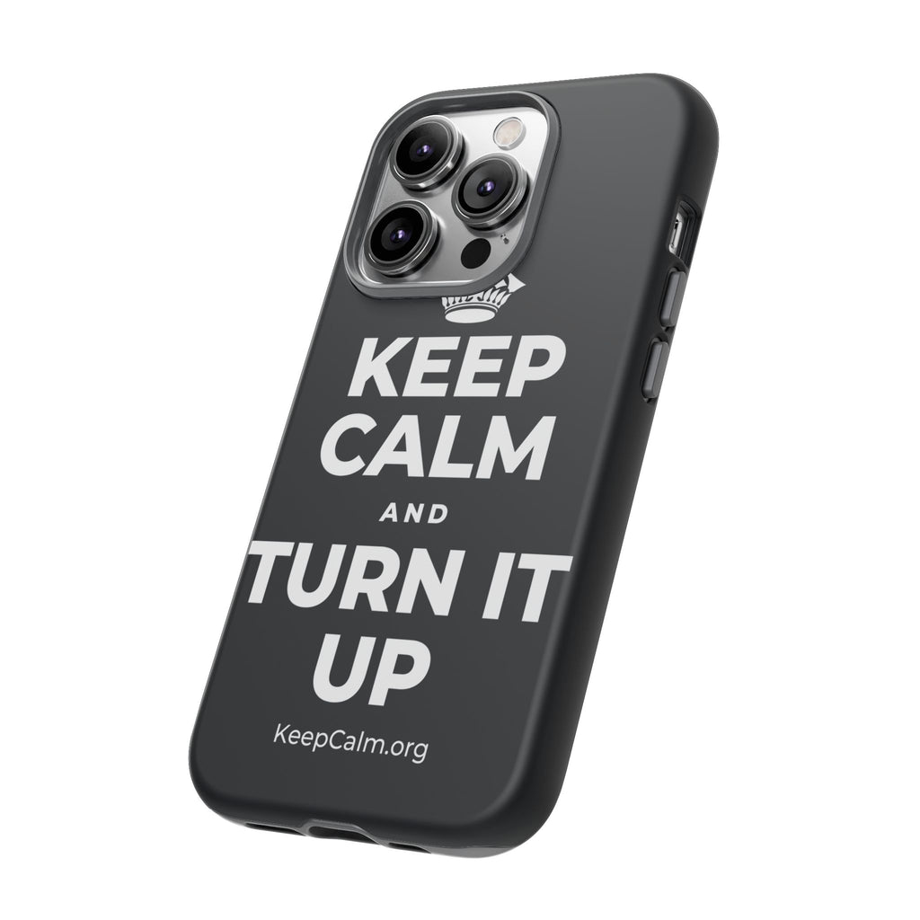 KEEP CALM AND TURN IT UP Phone Case (Dark)