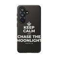 KEEP CALM AND CHASE THE MOONLIGHT Phone Case