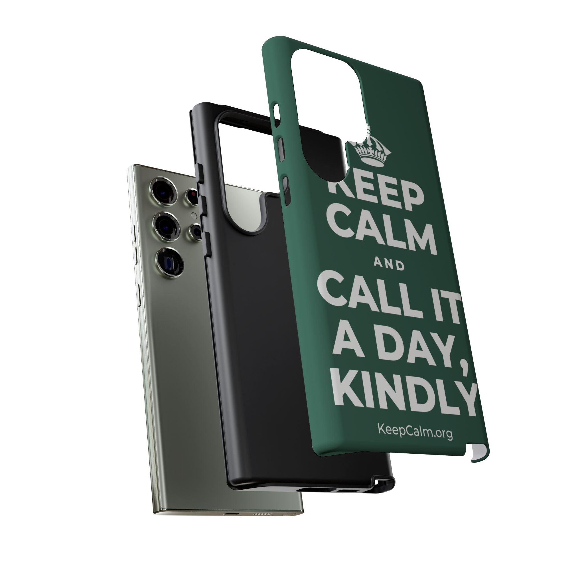 KEEP CALM AND CALL IT A DAY, KINDLY Phone Case