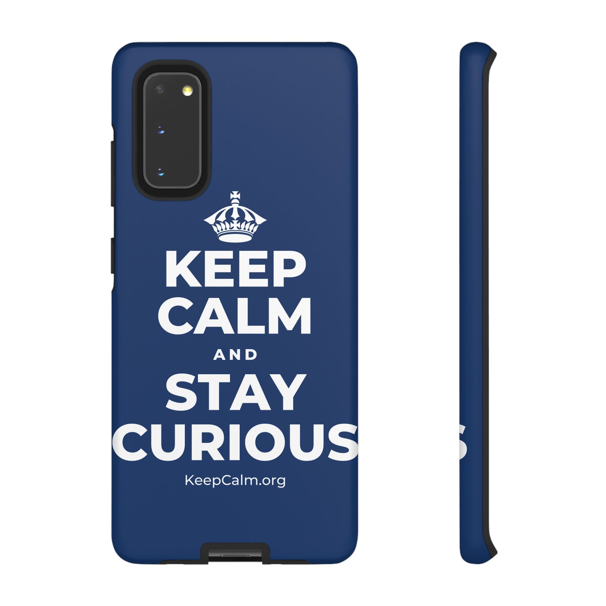 KEEP CALM AND STAY CURIOUS Phone Case