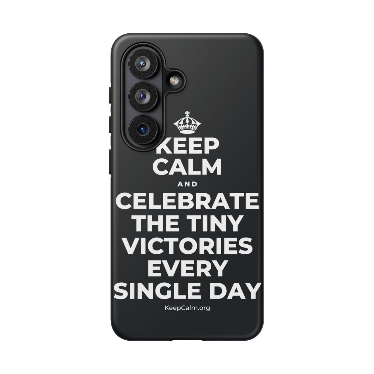 KEEP CALM AND CELEBRATE THE TINY VICTORIES EVERY SINGLE DAY Phone Case (Dark)