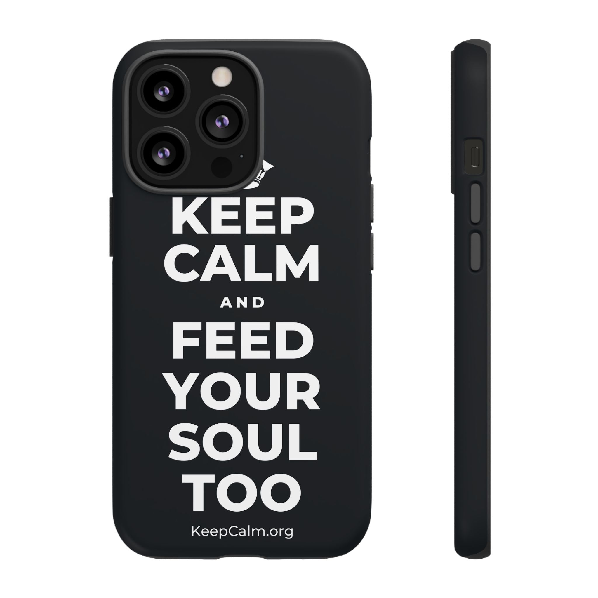KEEP CALM AND FEED YOUR SOUL TOO Phone Case (Dark)