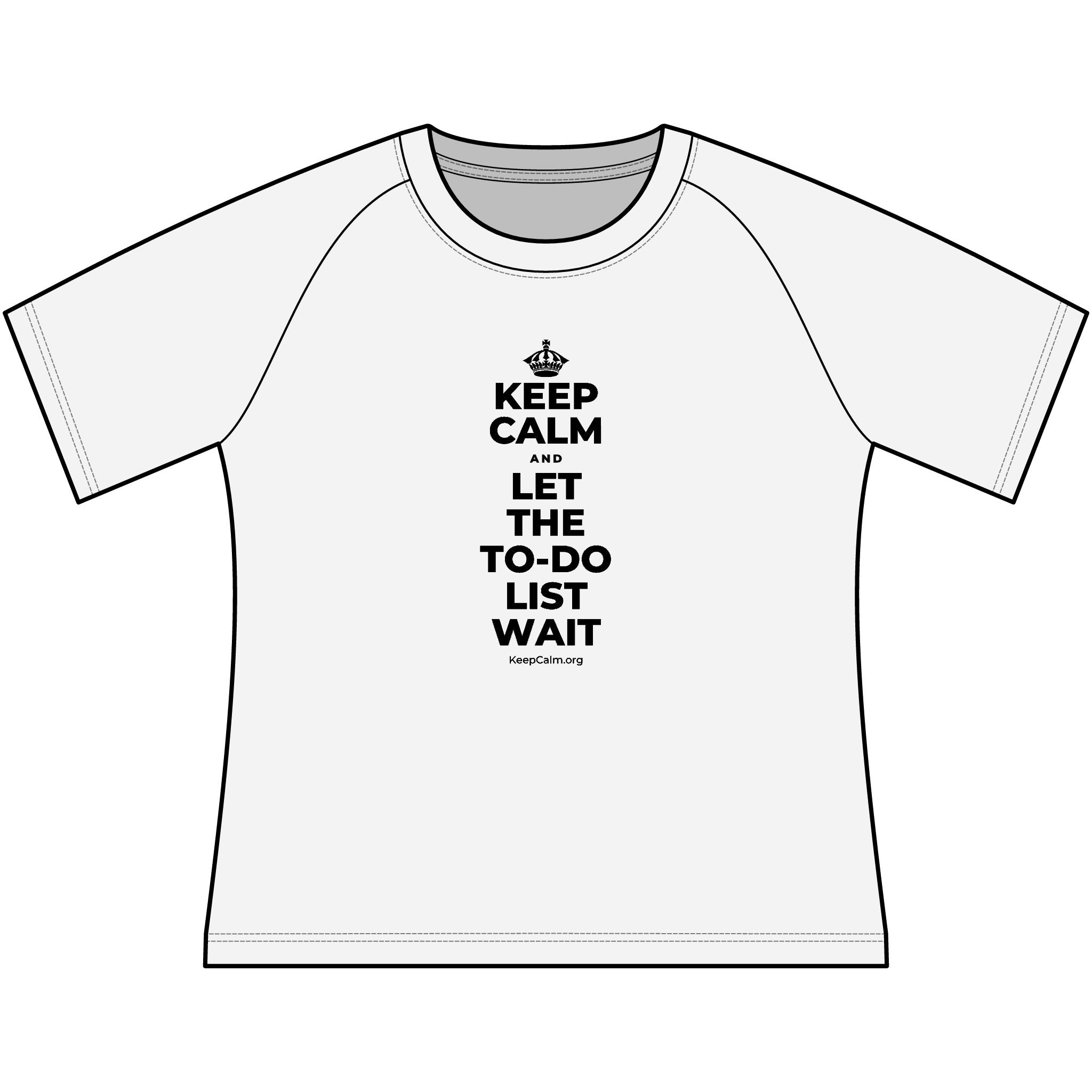 KEEP CALM AND LET THE TO-DO LIST WAIT Women's Raglan Tee