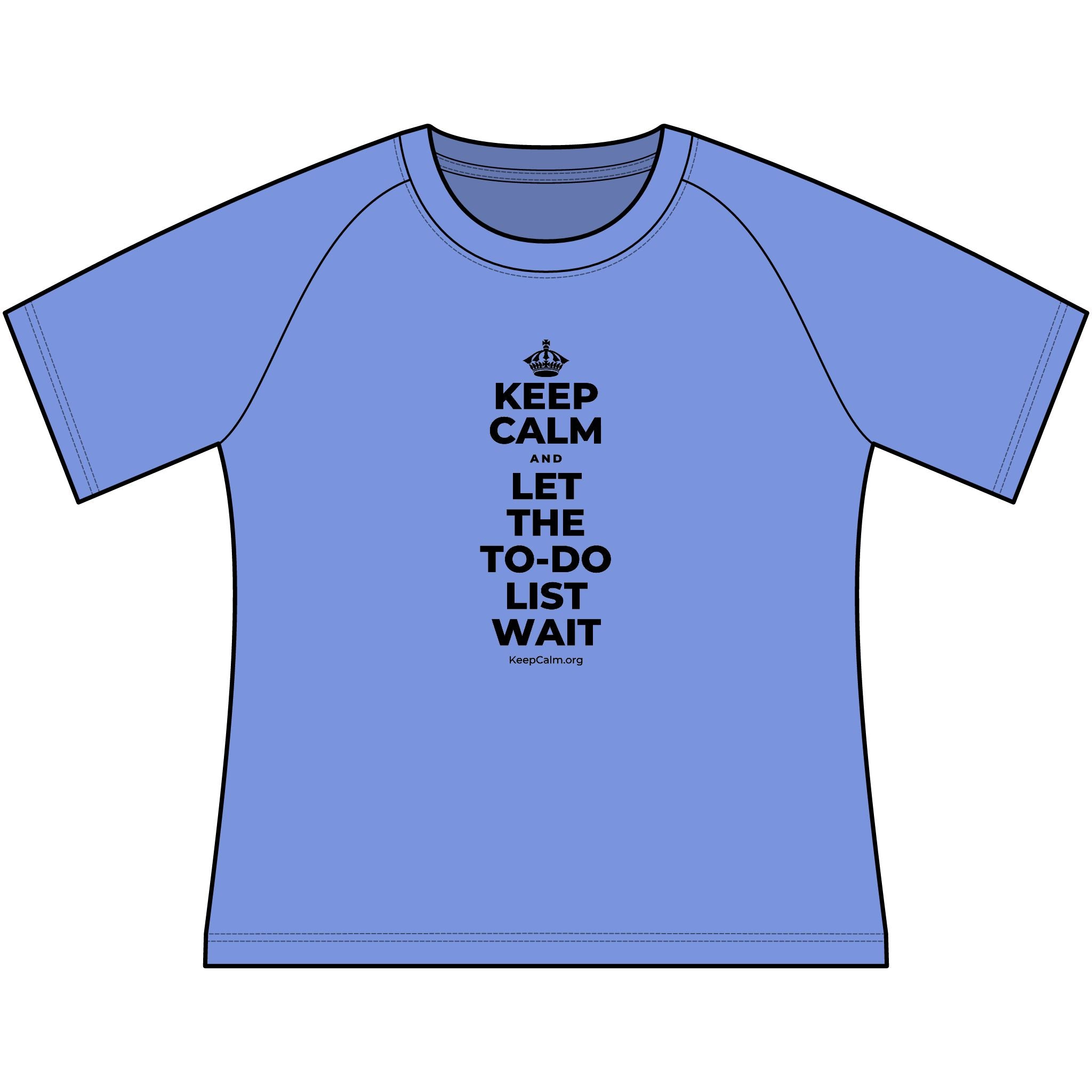 KEEP CALM AND LET THE TO-DO LIST WAIT Women's Raglan Tee