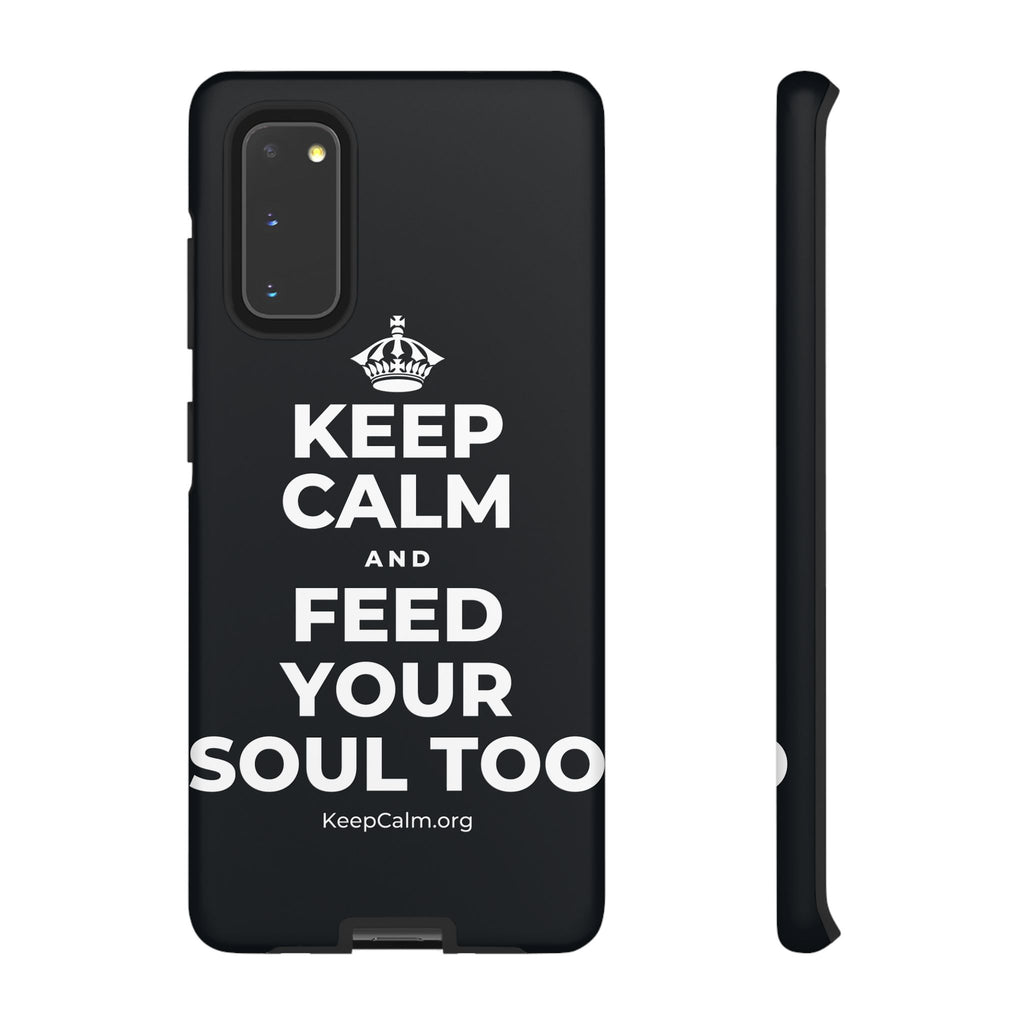 KEEP CALM AND FEED YOUR SOUL TOO Phone Case (Dark)