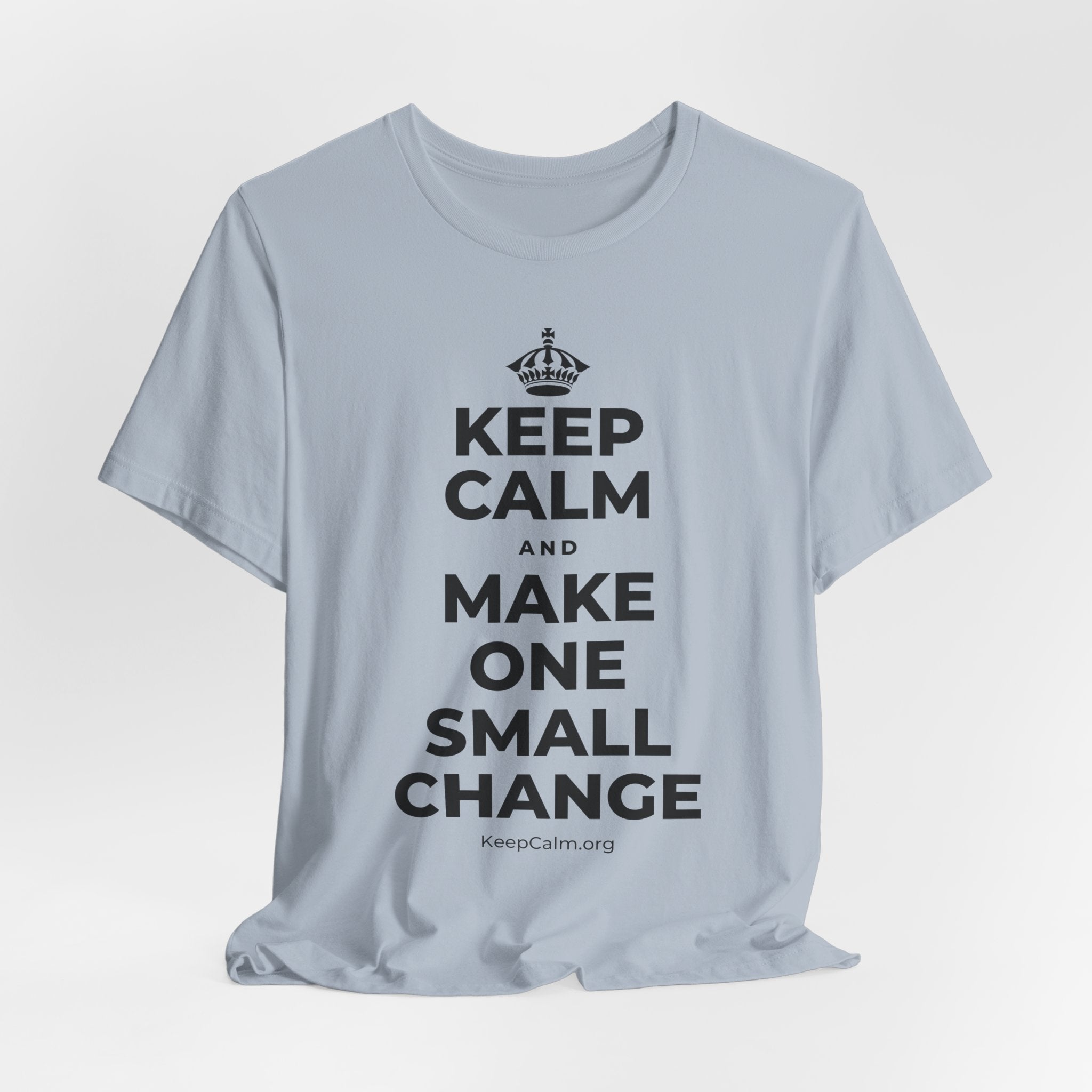 KEEP CALM AND MAKE ONE SMALL CHANGE T-Shirt (White–Asphalt)