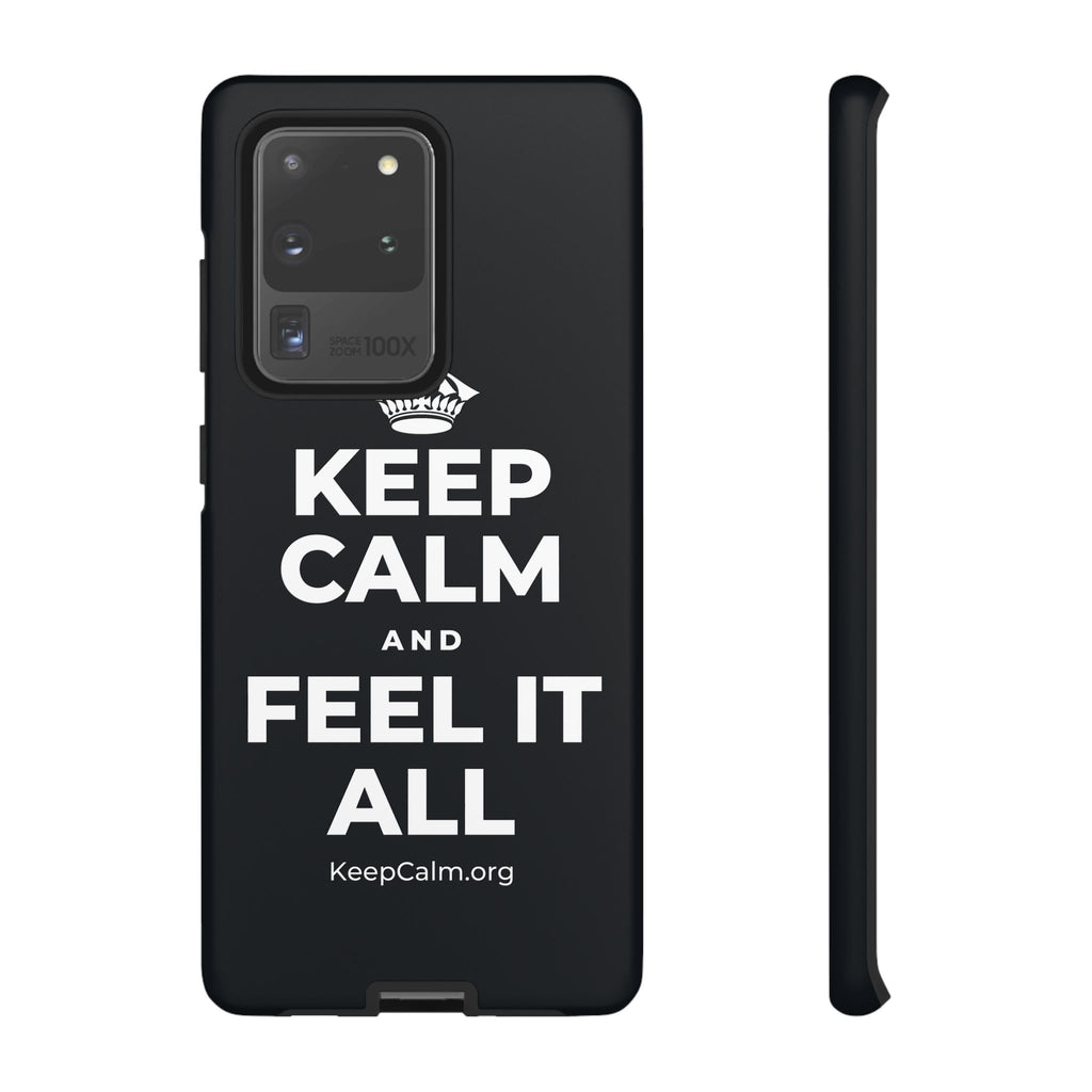 KEEP CALM AND FEEL IT ALL Phone Case (Dark)